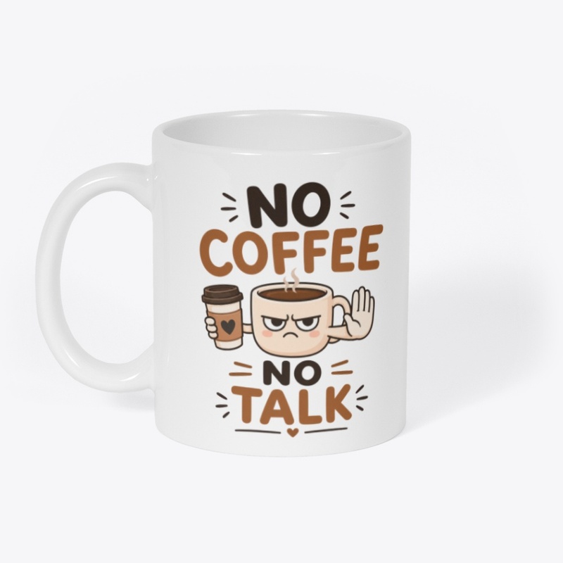 No Coffee No Talk Funny Mug