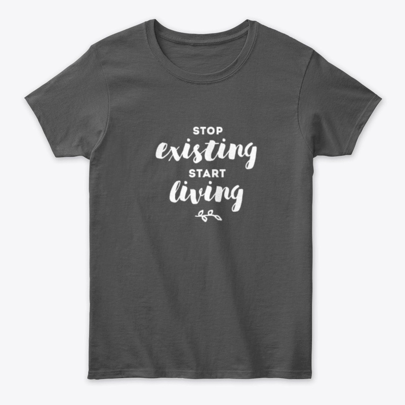 Stop Existing Start Living