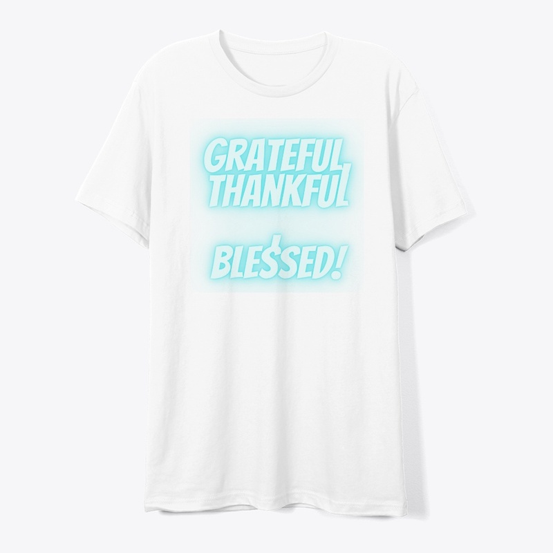 Grateful, Thankful, Blessed T-Shirt Desi