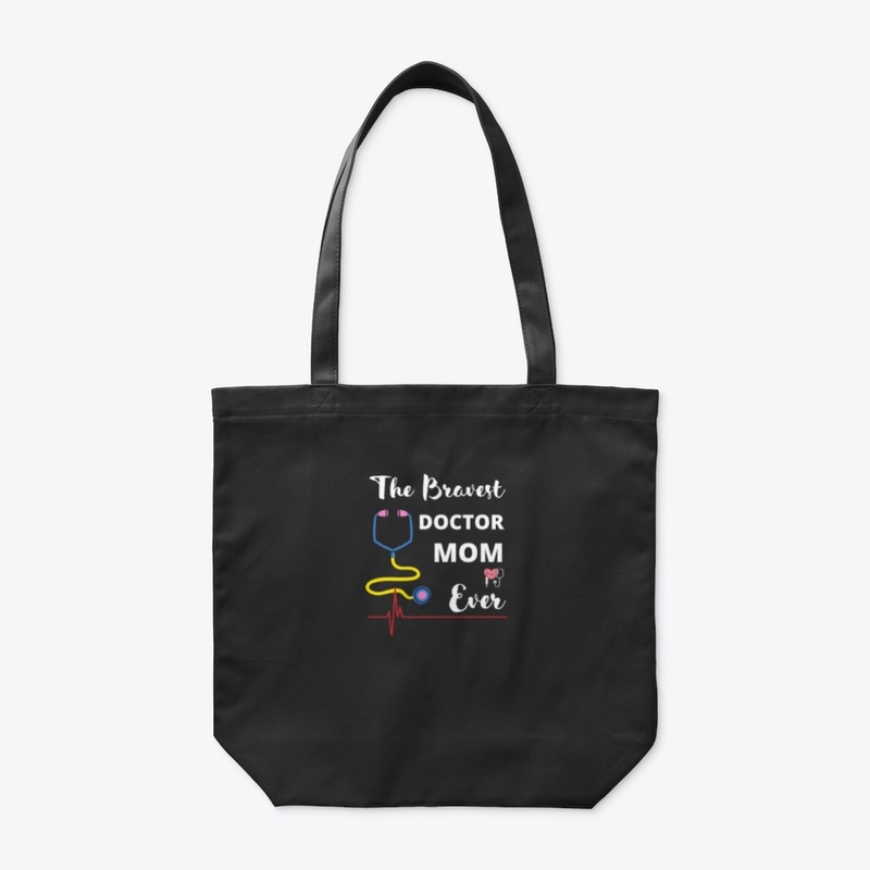 The Bravest Doctor Mom Ever Great Gift