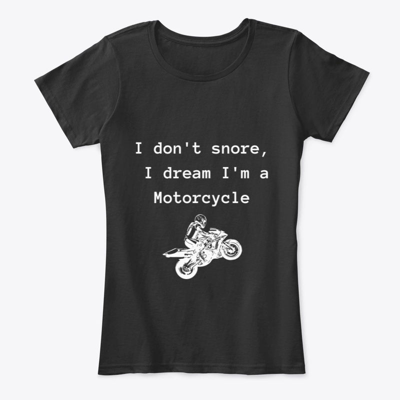 I don't snore, I'm a Motorcycle