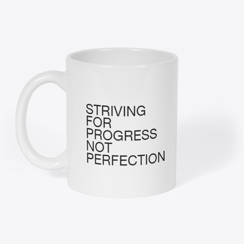 Progress Not Perfection