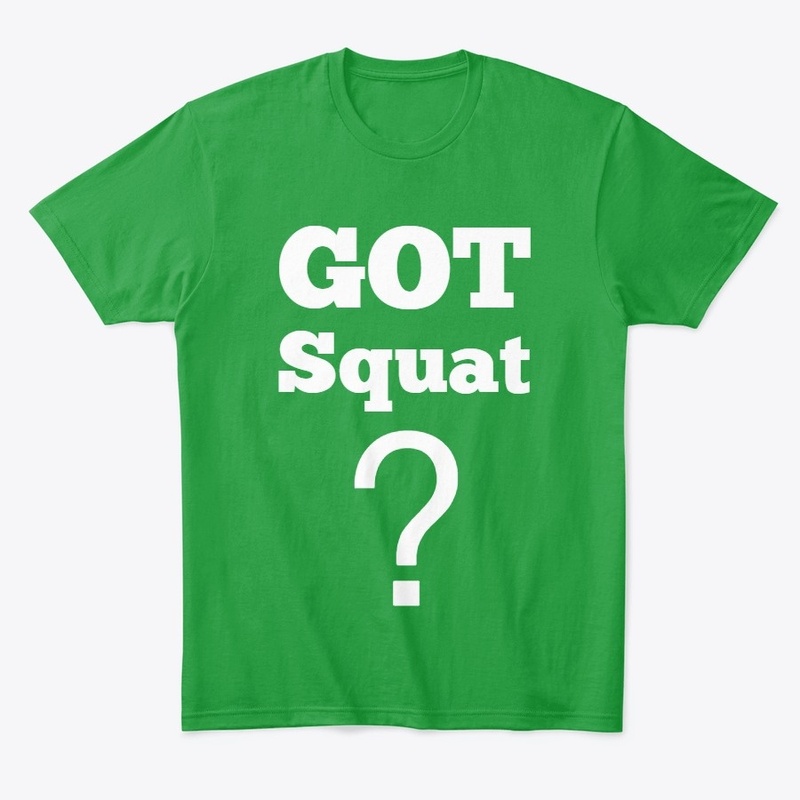 GOT Squat?