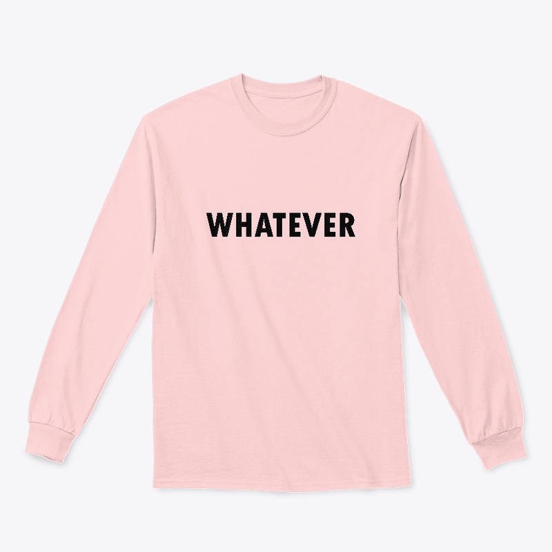 WHATEVER -Teeshirt & hoodies, mug