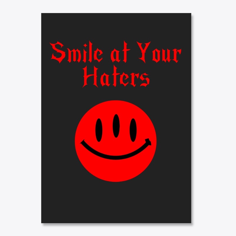 Smile at Your Haters