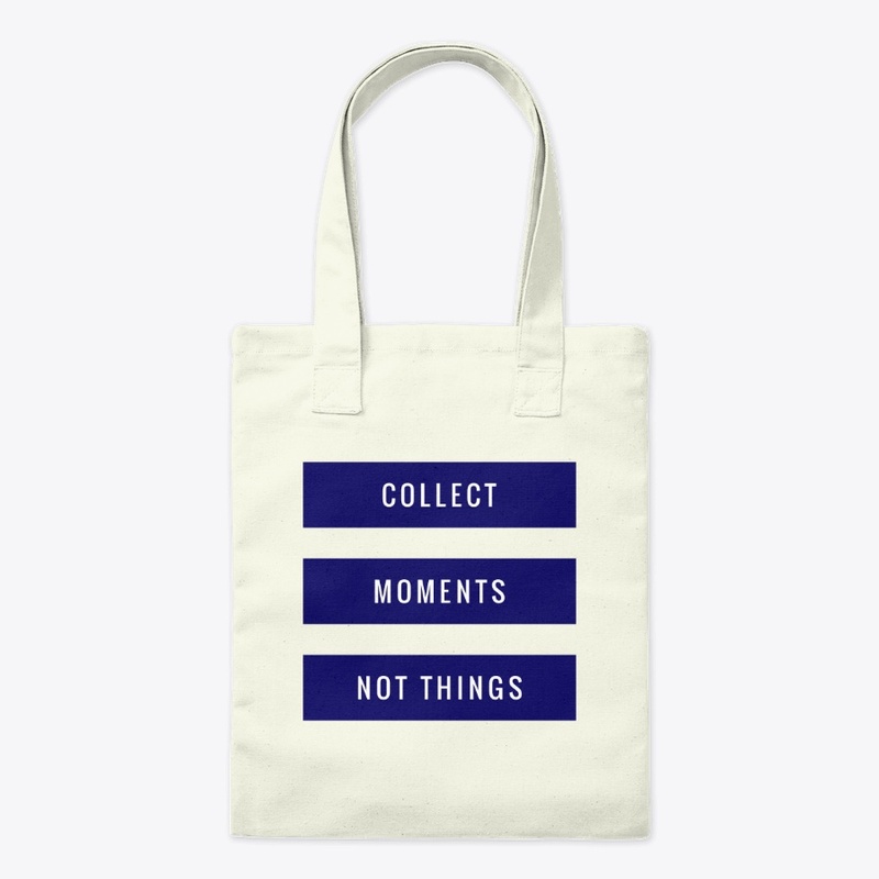 Collect Moments not Things
