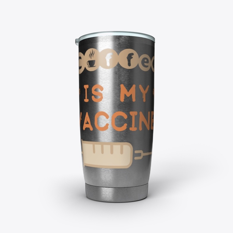 Coffee is my vaccine 1