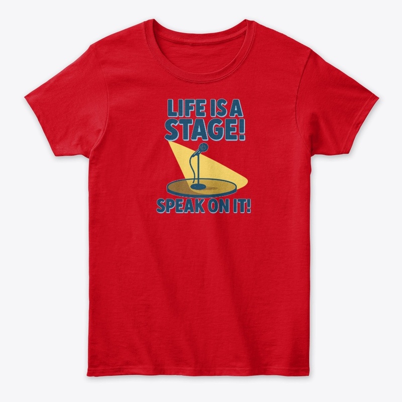 Life is a stage! Speak on it!