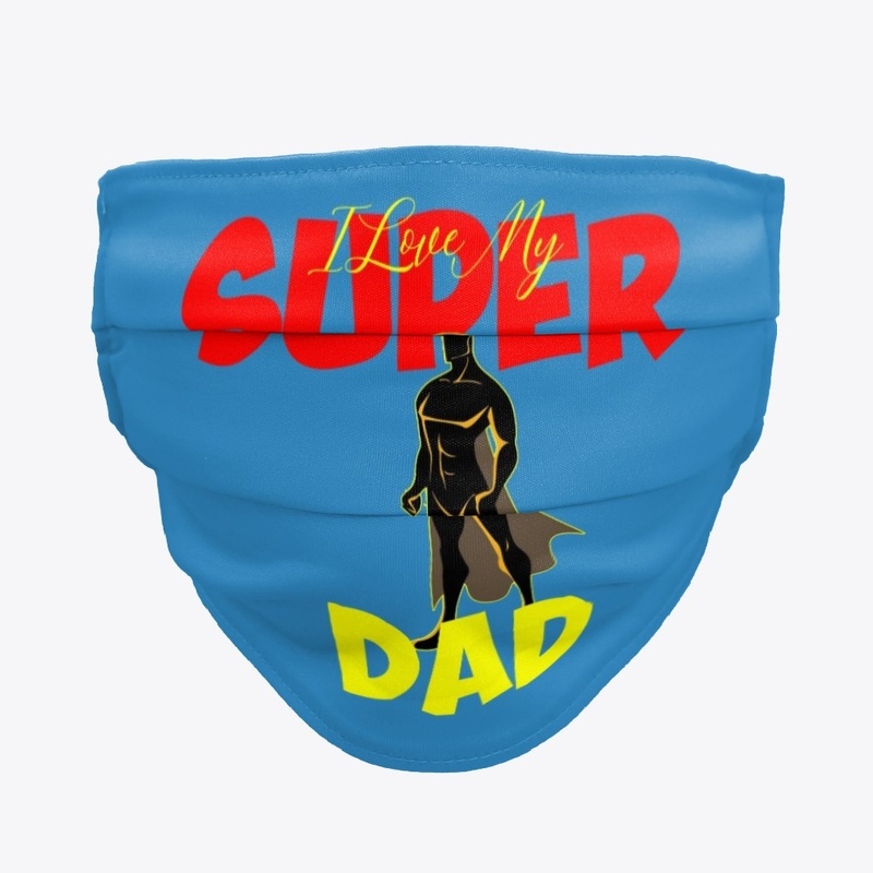 I love my super  dad