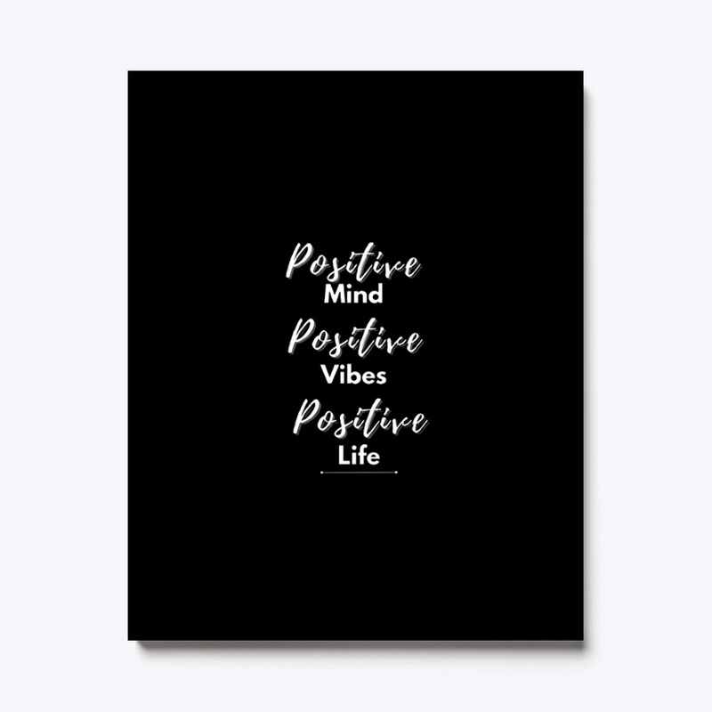 positive mind,vibes , life  t-shirt