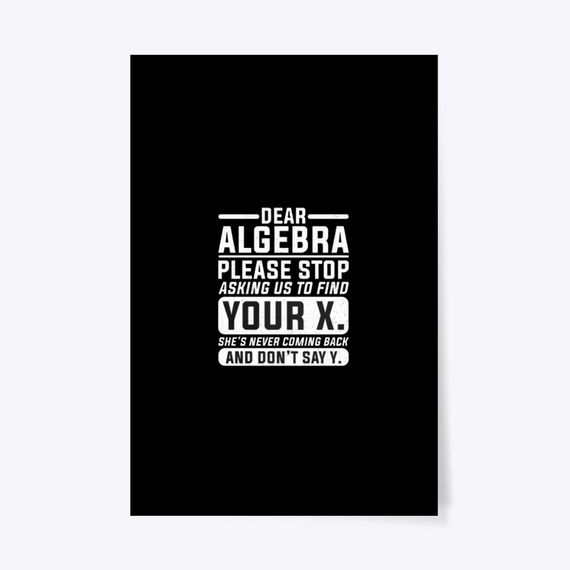 Dear  Algebra...