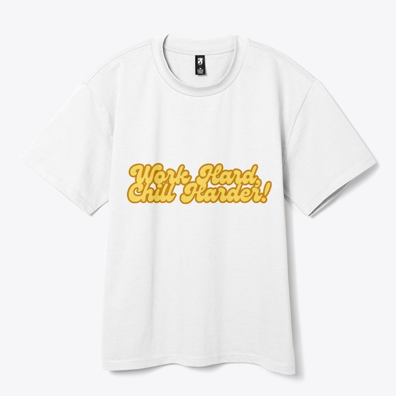 Work Hard, Chill Harder! T-Shirt Design