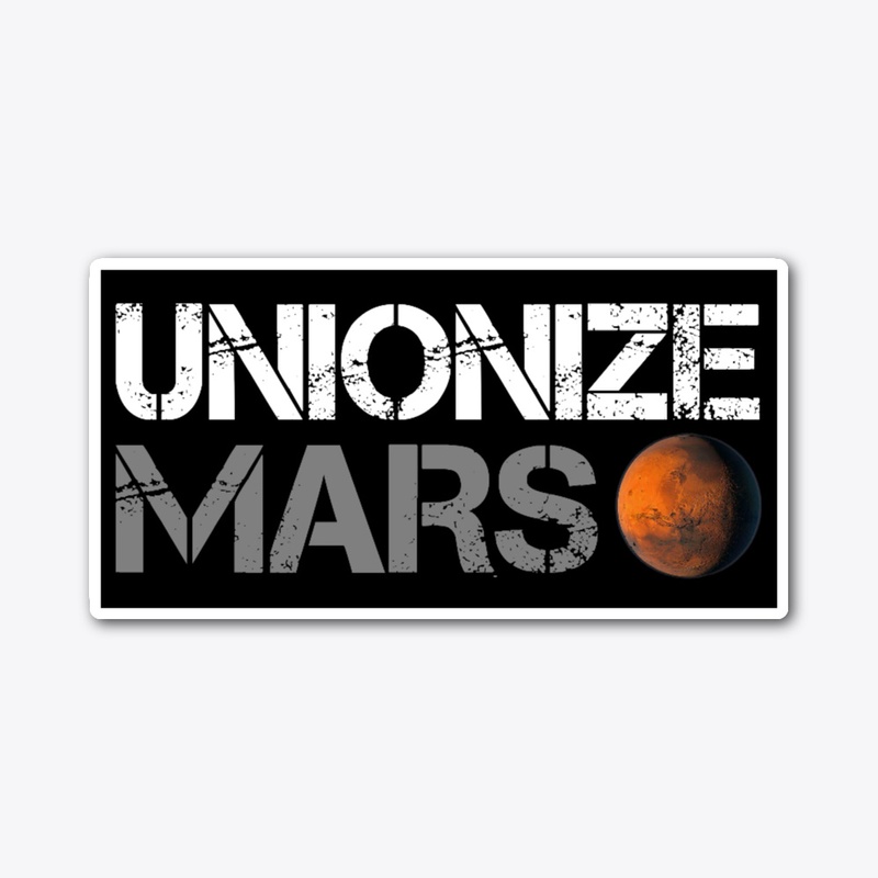 UNIONIZE MARS