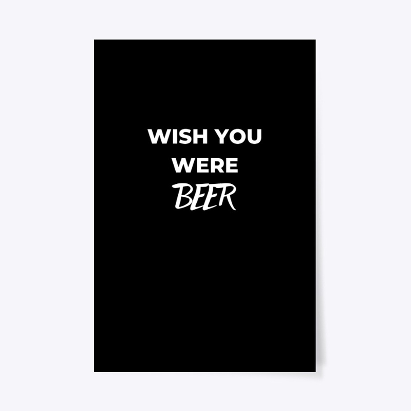 Wish you were beer