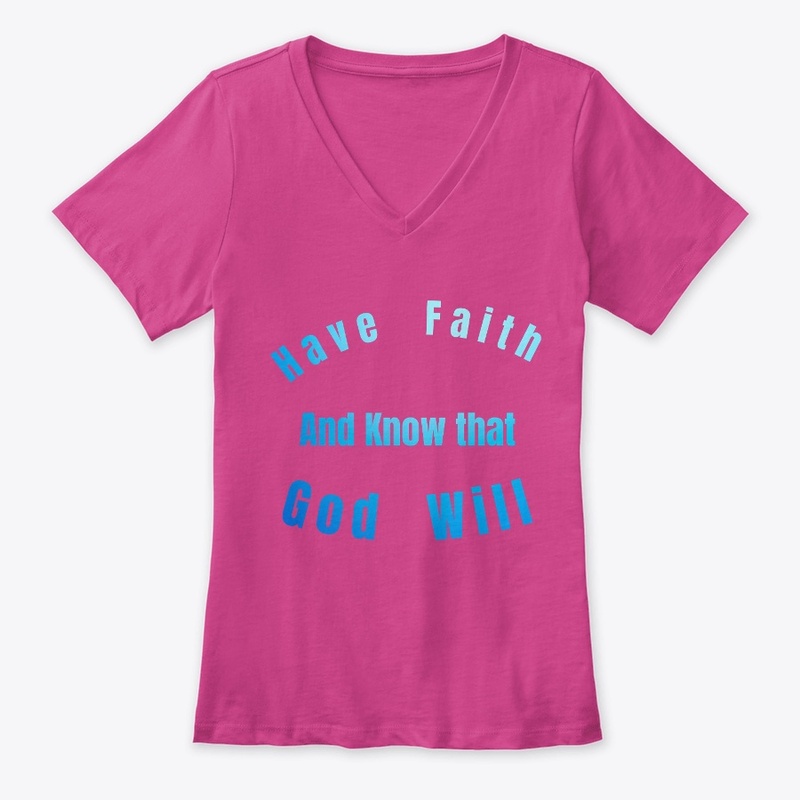 HAVE FAITH AND KNOW THAT GOD WILL 