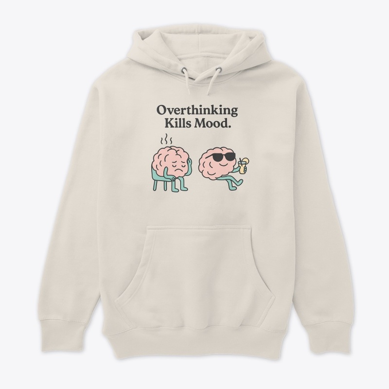 Overthinking Kills Mood