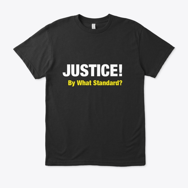 Justice! By What Standard? (2) 