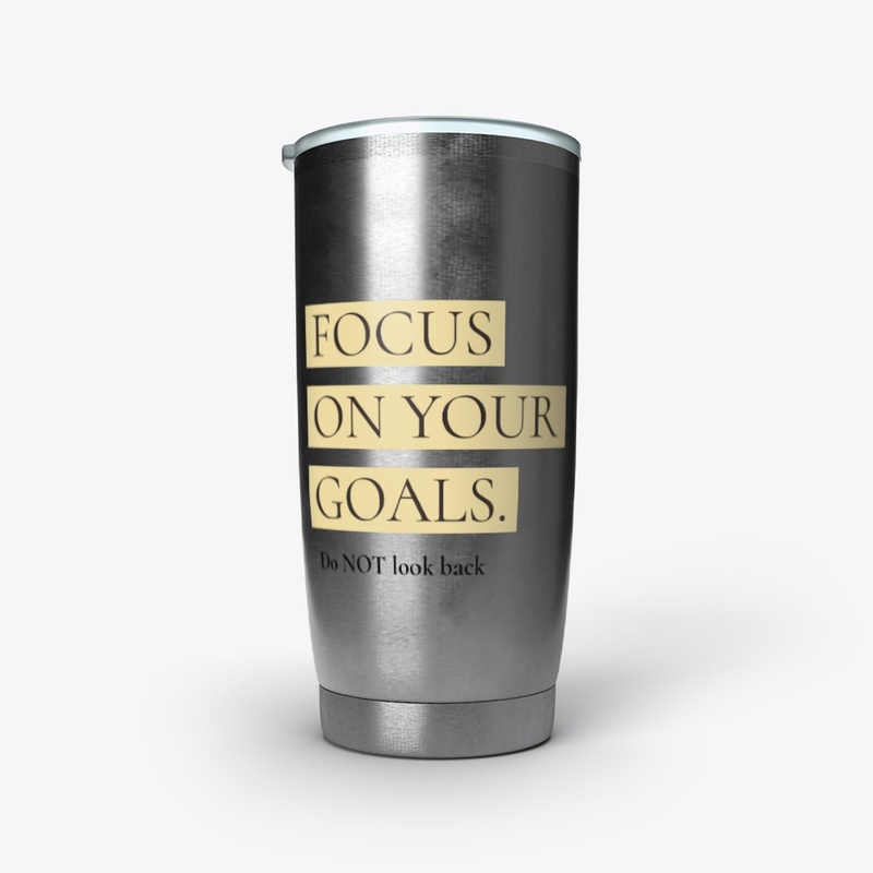 Focus On Your Goals 
