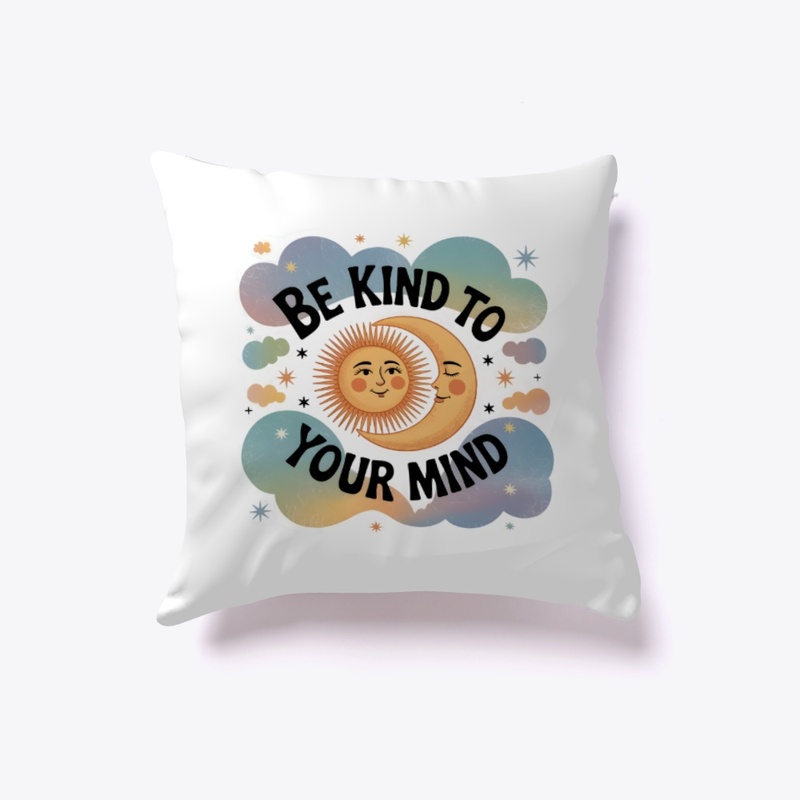 Be kind to your mind