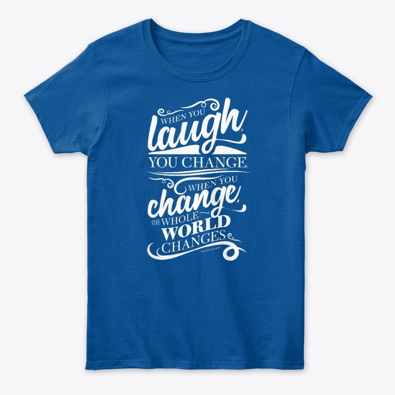 When you laugh you change