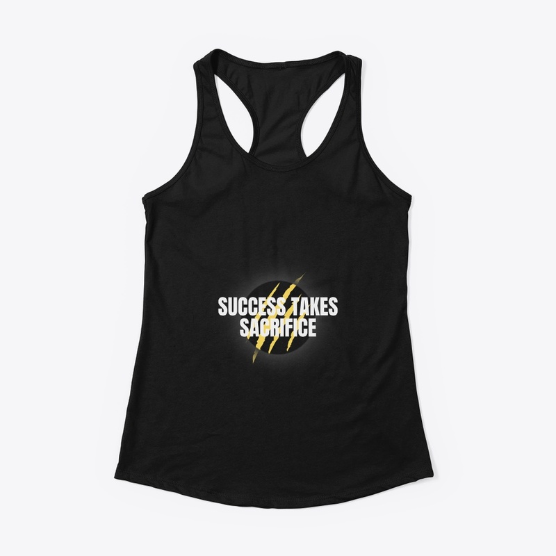 Success takes sacrifice 