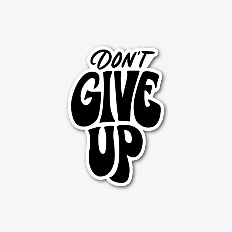'Don't Give Up' White Tshirt