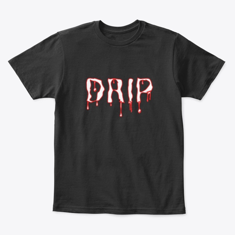 Got that drip?