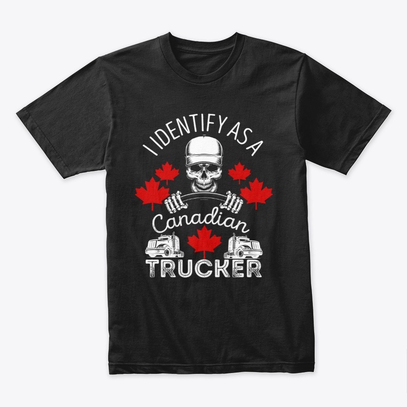 I Identify As A Canadian Trucker
