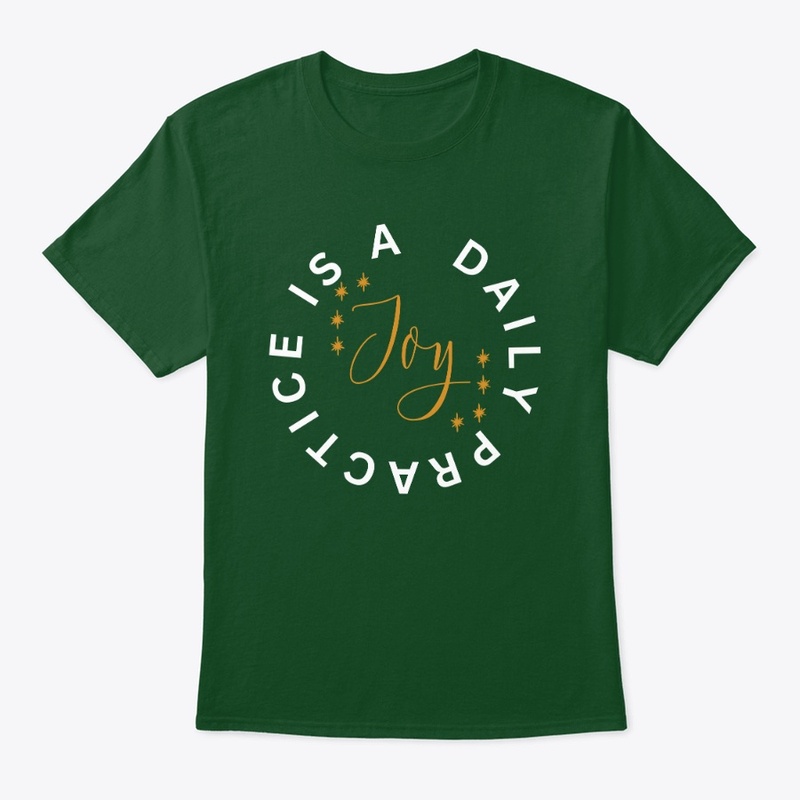 Joy Is A Daily Practice