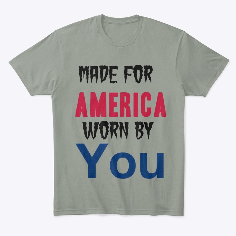  Made for America, Worn by You