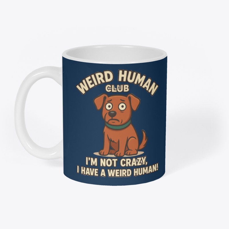The dog admits he's not crazy