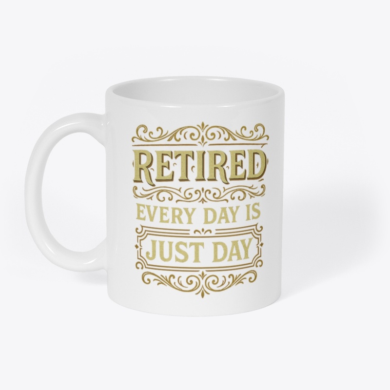 Retired: Every Day Is Just Day 