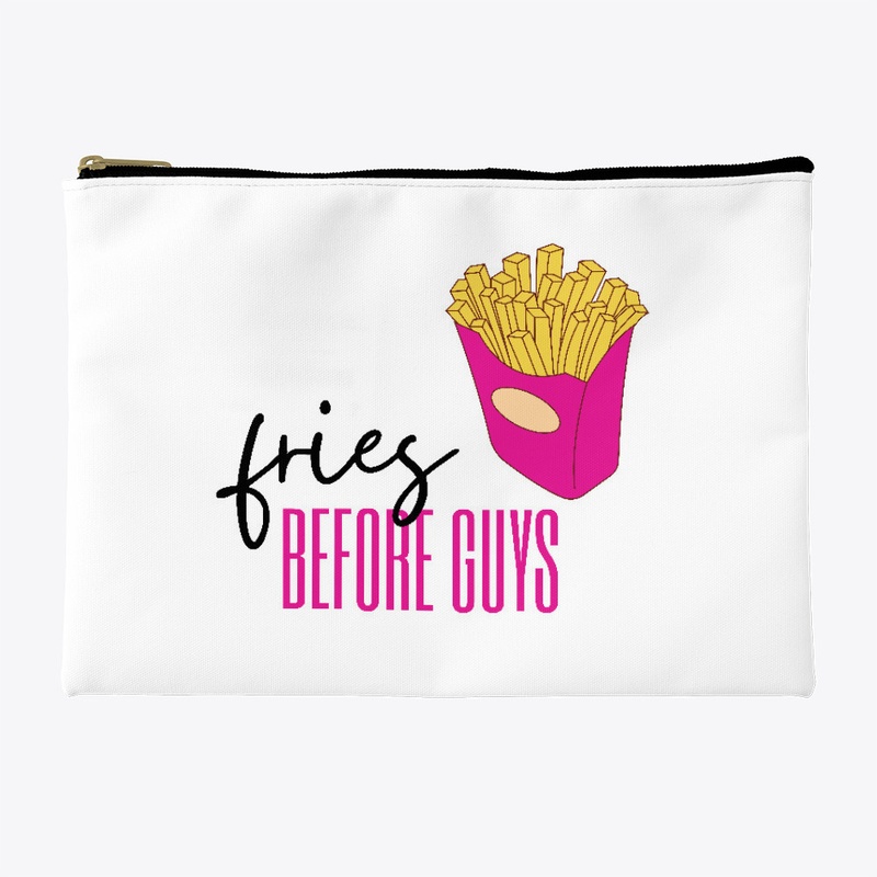 Fries before guys