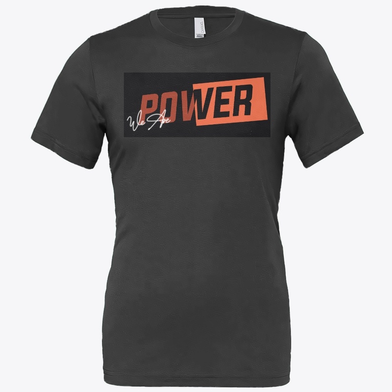 We are power t shirt