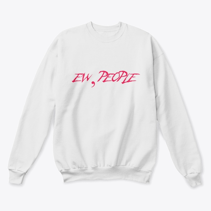 Ew, People T-shirt, Hoodie