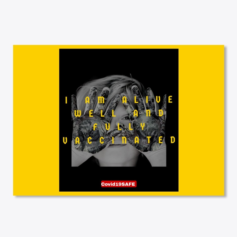 I am alive, well and fully vaccinated