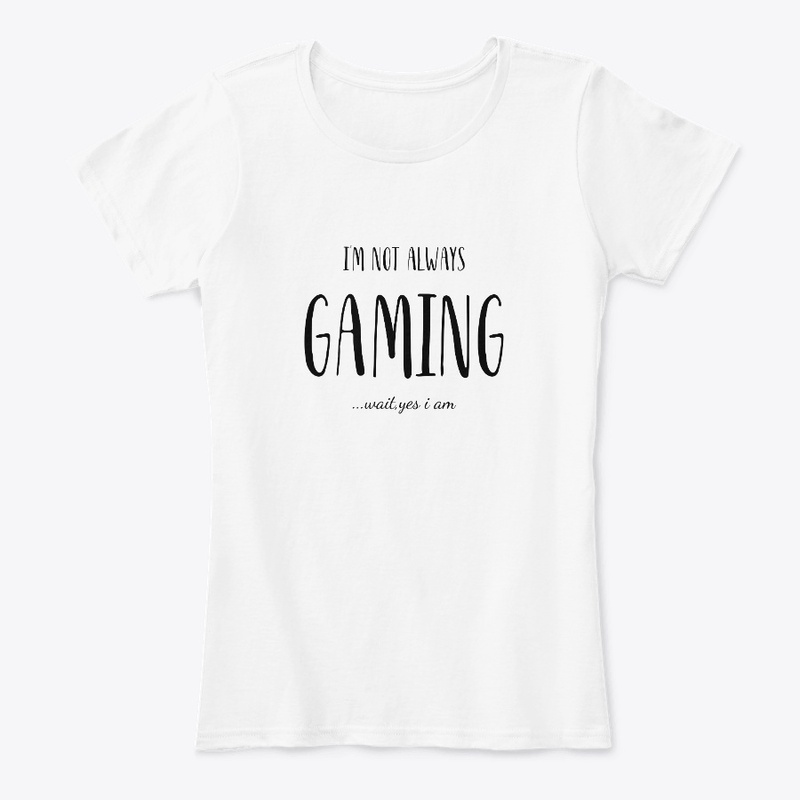 I'm not always gaming... wait, yes I am