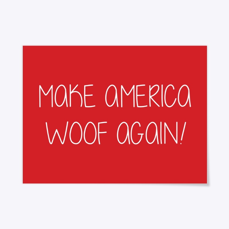 Make America Woof Again!
