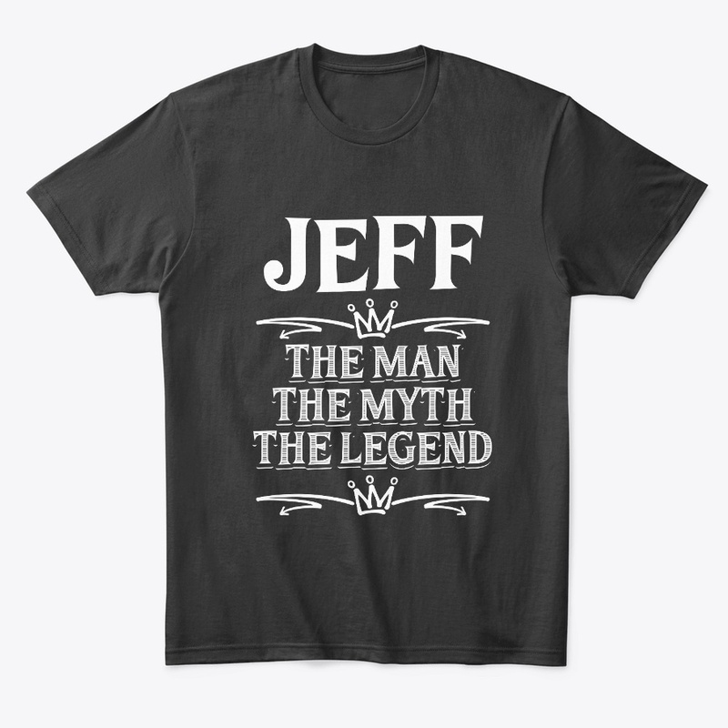 JEFF The Man The Myth The Legend