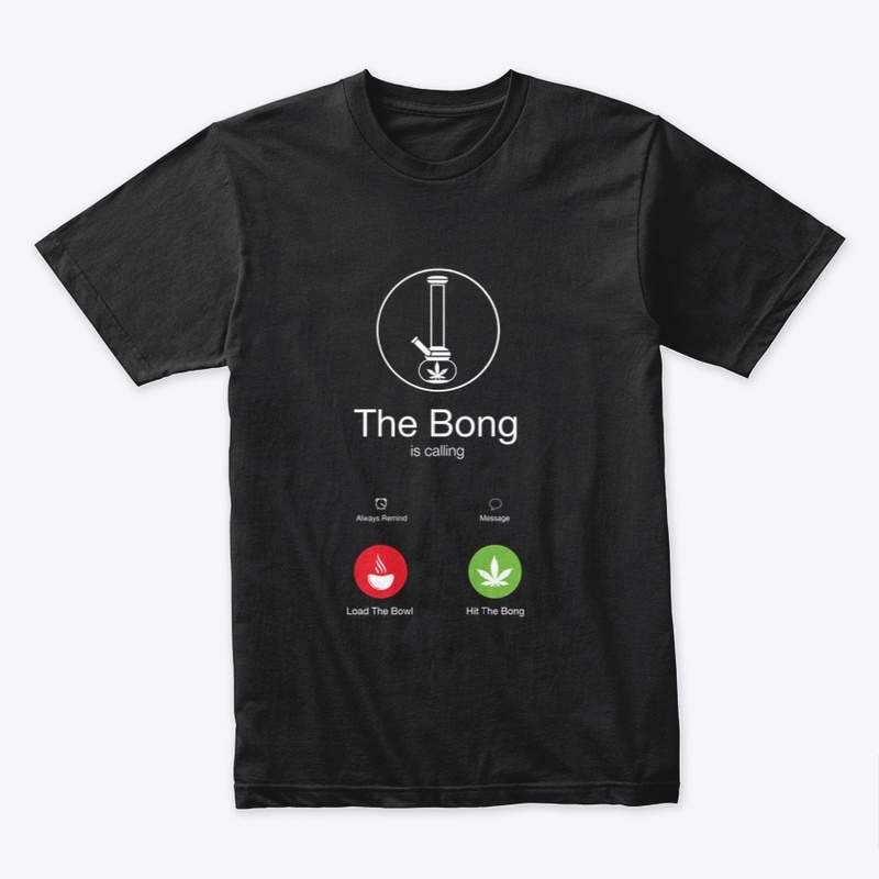 The Bong Is Calling