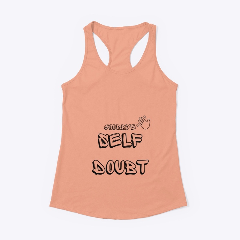 Goodbye Self Doubt 