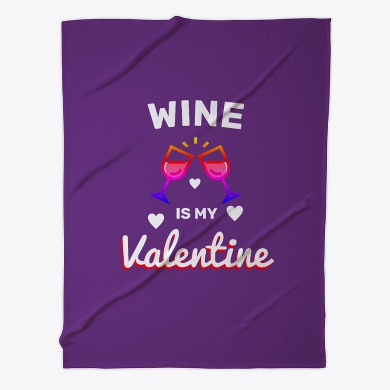 Wine Is My Valentine
