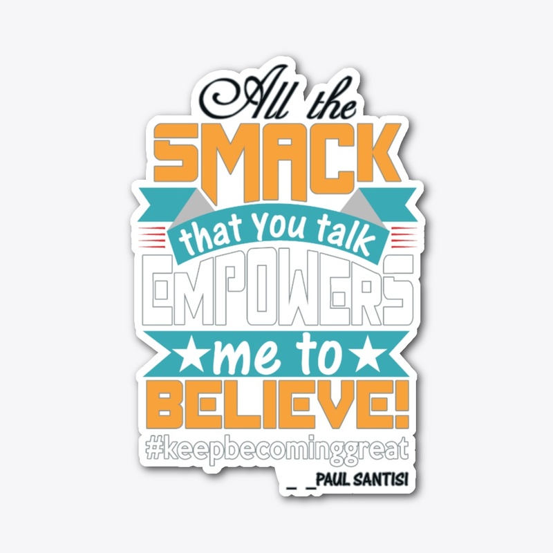 All The Smack That You Talk