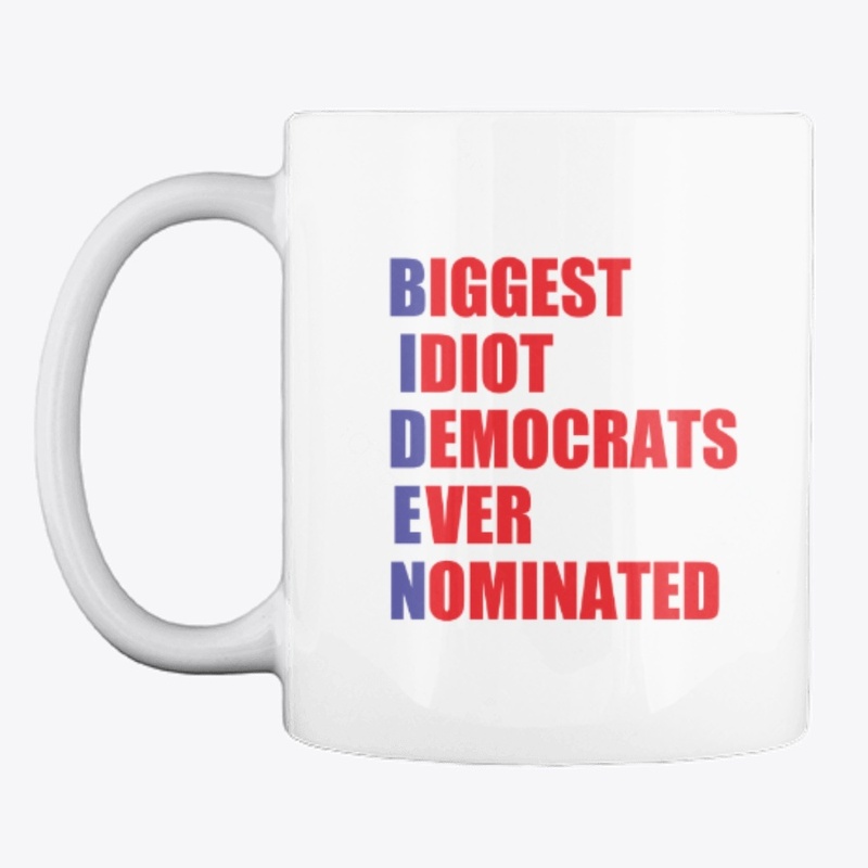 Biden=Biggest Idiot