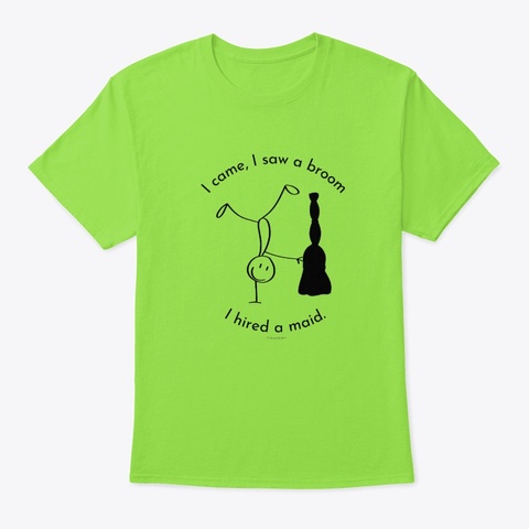 I Hired A Maid Lime T-Shirt Front