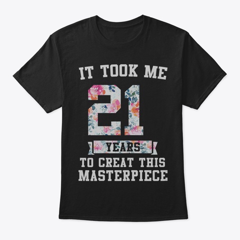 Womens Floral 21 Years Old Joke Tshirt 2 Black T-Shirt Front