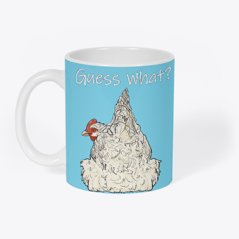 Guess what? Chicken butt