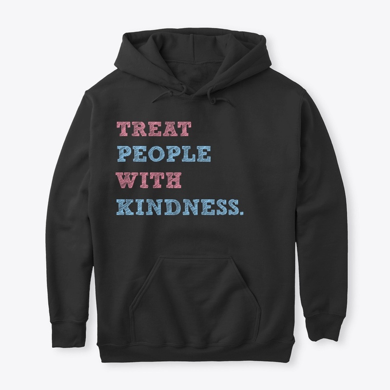 Treat People With Kindness Merchandise