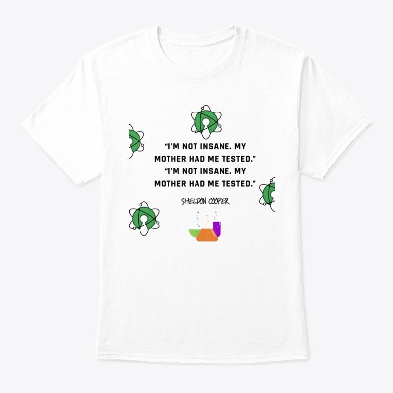 SHELDON'S QUOTE T-SHIRT