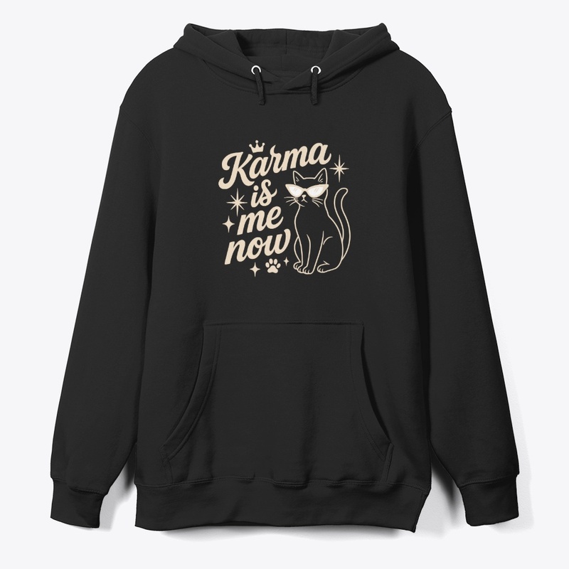 Karma Is Me Now Sassy Cat Gift